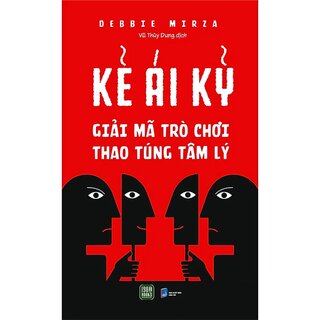 Kẻ Ái Kỷ - Giải Mã Trò Chơi Thao Túng Tâm Lý