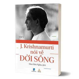 Krishnamurti Nói Về Đời Sống - Tập 1