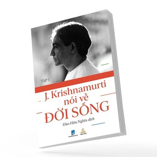 Krishnamurti Nói Về Đời Sống - Tập 1