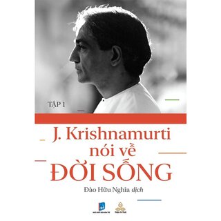 Krishnamurti Nói Về Đời Sống - Tập 1