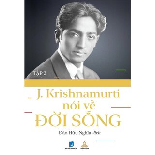 Krishnamurti Nói Về Đời Sống - Tập 2