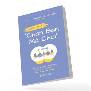 Nghệ Thuật Chọn Bạn Mà Chơi