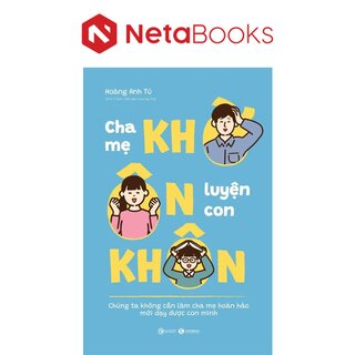 Cha Mẹ Khờ - Ôn Luyện Con Khôn