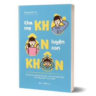 Cha Mẹ Khờ - Ôn Luyện Con Khôn