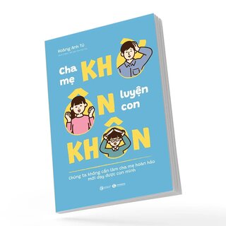 Cha Mẹ Khờ - Ôn Luyện Con Khôn