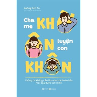 Cha Mẹ Khờ - Ôn Luyện Con Khôn