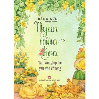 Ngàn Mùa Hoa - Tản Văn Giúp Trẻ Yêu Văn Chương