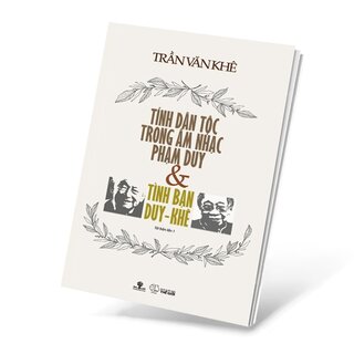 Tính Dân Tộc Trong Âm Nhạc Phạm Duy Và Tình Bạn Duy - Khê