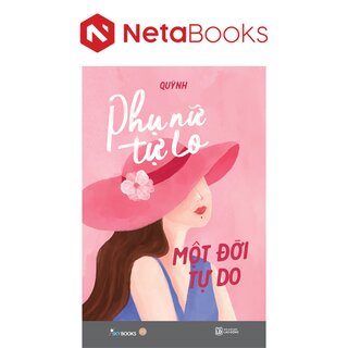 Phụ Nữ Tự Lo - Một Đời Tự Do