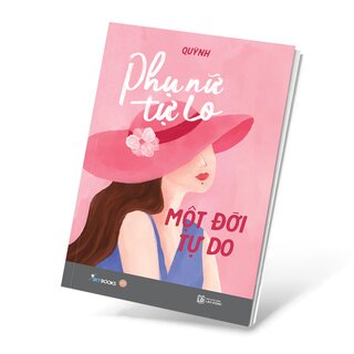 Phụ Nữ Tự Lo - Một Đời Tự Do