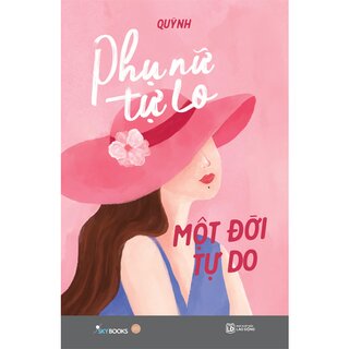 Phụ Nữ Tự Lo - Một Đời Tự Do