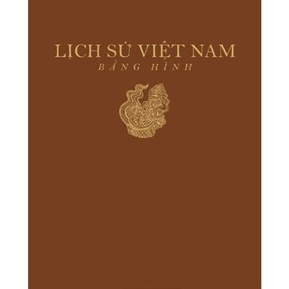 Lịch Sử Việt Nam Bằng Hình (Bìa Cứng)