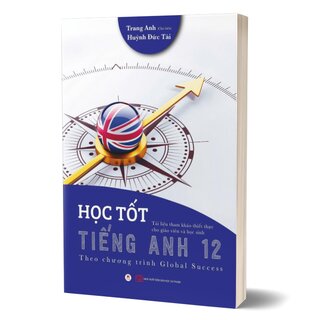 Học Tốt Tiếng Anh 12 - Theo Chương Trình Global Success