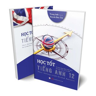 Học Tốt Tiếng Anh 12 - Theo Chương Trình Global Success