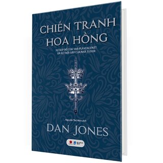 Chiến Tranh Hoa Hồng - Sự Sụp Đổ Của Nhà Plantagenet Và Sự Trỗi Dậy Của Nhà Tudor (Bìa Cứng)