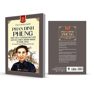 Góc Nhìn Sử Việt: Phan Đình Phùng - Một Nhà Lãnh Đạo 10 Năm Kháng Chiến (1886-1895) Ở Nghệ Tĩnh