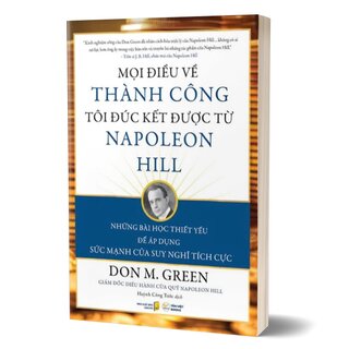 Mọi Điều Về Thành Công Tôi Đúc Kết Được Từ Napoleon Hill