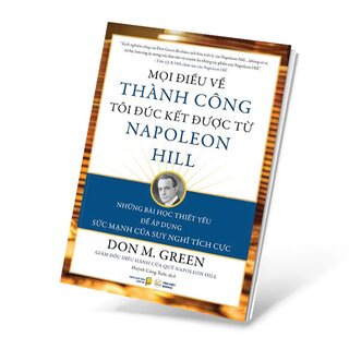 Mọi Điều Về Thành Công Tôi Đúc Kết Được Từ Napoleon Hill