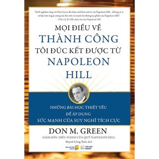 Mọi Điều Về Thành Công Tôi Đúc Kết Được Từ Napoleon Hill