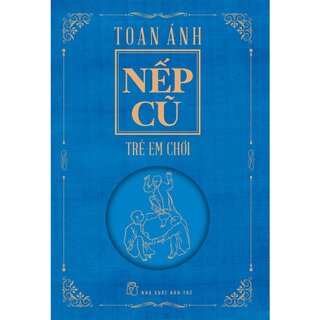 Nếp Cũ - Trẻ Em Chơi