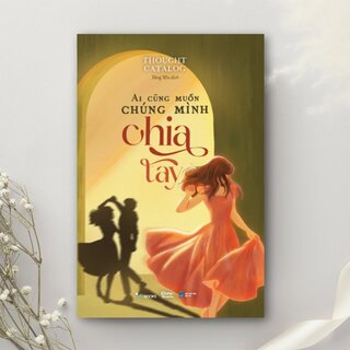 Ai Cũng Muốn Chúng Mình Chia Tay