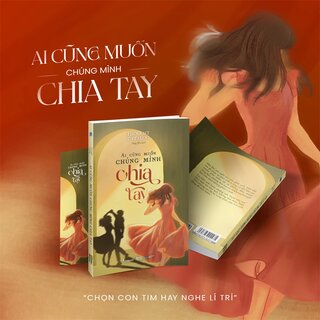 Ai Cũng Muốn Chúng Mình Chia Tay