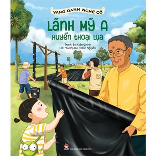 Vang Danh Nghề Cổ - Lãnh Mỹ A - Huyền Thoại Lụa