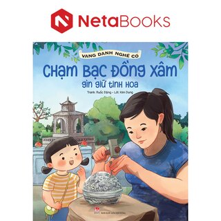 Vang Danh Nghề Cổ - Chạm Bạc Đồng Xâm - Gìn Giữ Tinh Hoa