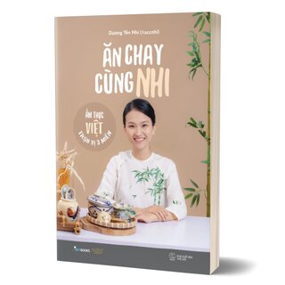 Ăn Chay Cùng Nhi - Ẩm Thực Việt Trọn Vị 3 Miền