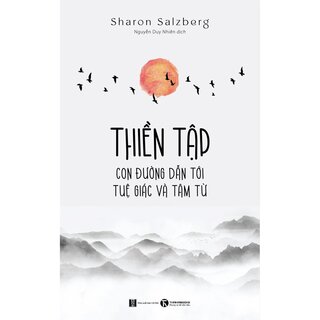 Thiền Tập - Con Đường Dẫn Tới Tuệ Giác Và Tâm Từ