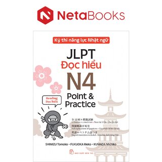 Kỳ Thi Năng Lực Nhật Ngữ JLPT N4 Point & Practice - Đọc Hiểu