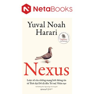 Nexus - Lược Sử Của Những Mạng Lưới Thông Tin Từ Thời Đại Đồ Đá Đến Trí Tuệ Nhân Tạo