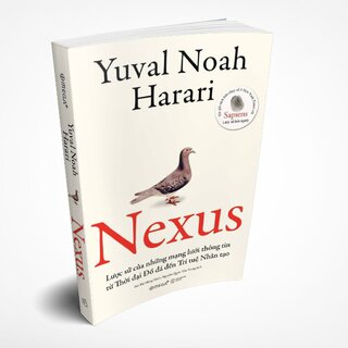 Nexus - Lược Sử Của Những Mạng Lưới Thông Tin Từ Thời Đại Đồ Đá Đến Trí Tuệ Nhân Tạo