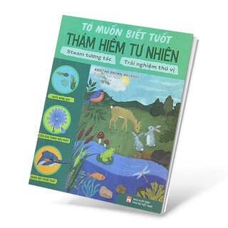 Tớ Muốn Biết Tuốt - Thám Hiểm Tự Nhiên