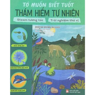 Tớ Muốn Biết Tuốt - Thám Hiểm Tự Nhiên