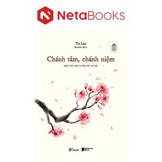 Chánh Tâm, Chánh Niệm - Mọi Việc Xảy Ra Đều Tốt Với Tôi