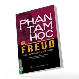 Phân Tâm Học Và Freud - Bức Chân Dung Ghép Mảnh