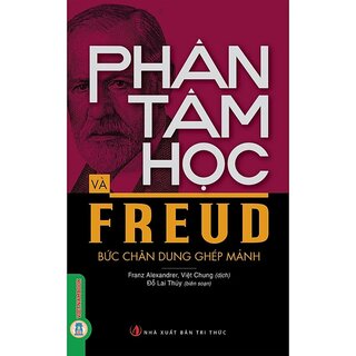 Phân Tâm Học Và Freud - Bức Chân Dung Ghép Mảnh