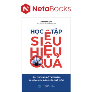 Học Tập Siêu Hiệu Quả - Làm Thế Nào Để Trở Thành Trường Học Đẳng Cấp Thế Giới?