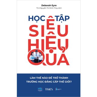 Học Tập Siêu Hiệu Quả - Làm Thế Nào Để Trở Thành Trường Học Đẳng Cấp Thế Giới?