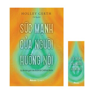 Sức Mạnh Của Người Hướng Nội - Lý Do Thế Giới Cần Bạn Là Chính Bạn