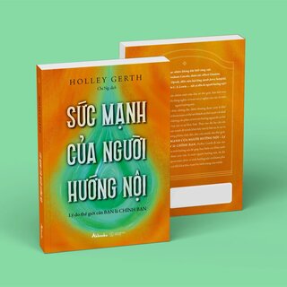 Sức Mạnh Của Người Hướng Nội - Lý Do Thế Giới Cần Bạn Là Chính Bạn