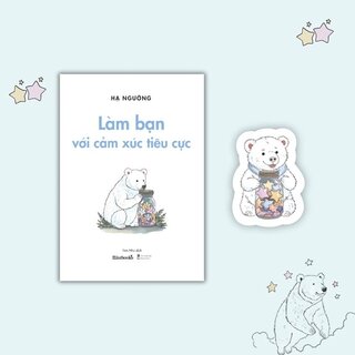 Làm Bạn Với Cảm Xúc Tiêu Cực