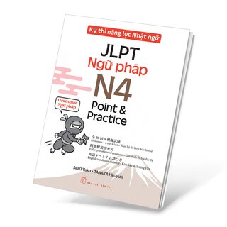 Kỳ Thi Năng Lực Nhật Ngữ JLPT N4 Point & Practice - Ngữ Pháp