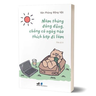 Năm Tháng Đằng Đẵng, Chẳng Có Ngày Nào Thích Hợp Đi Làm