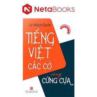 Tiếng Viêt Cắc Cớ Cũng Cứng Cựa