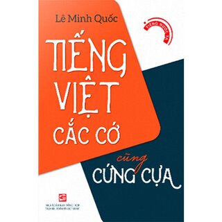 Tiếng Viêt Cắc Cớ Cũng Cứng Cựa