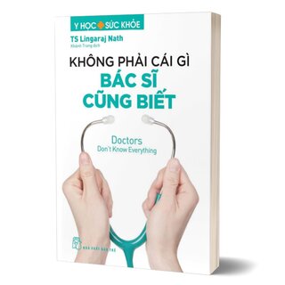 Không Phải Cái Gì Bác Sĩ Cũng Biết