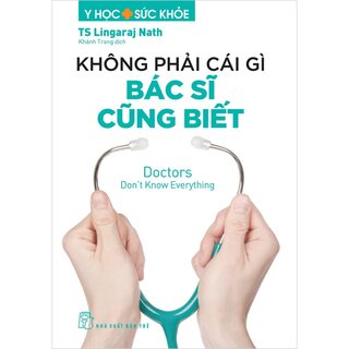 Không Phải Cái Gì Bác Sĩ Cũng Biết