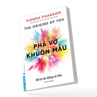 Phá Vỡ Khuôn Mẫu - Để Tự Do Sống Và Yêu